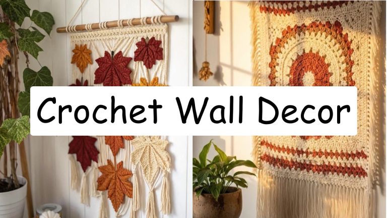 17 Pretty Crochet Wall Decor Ideas You Can Easily Make